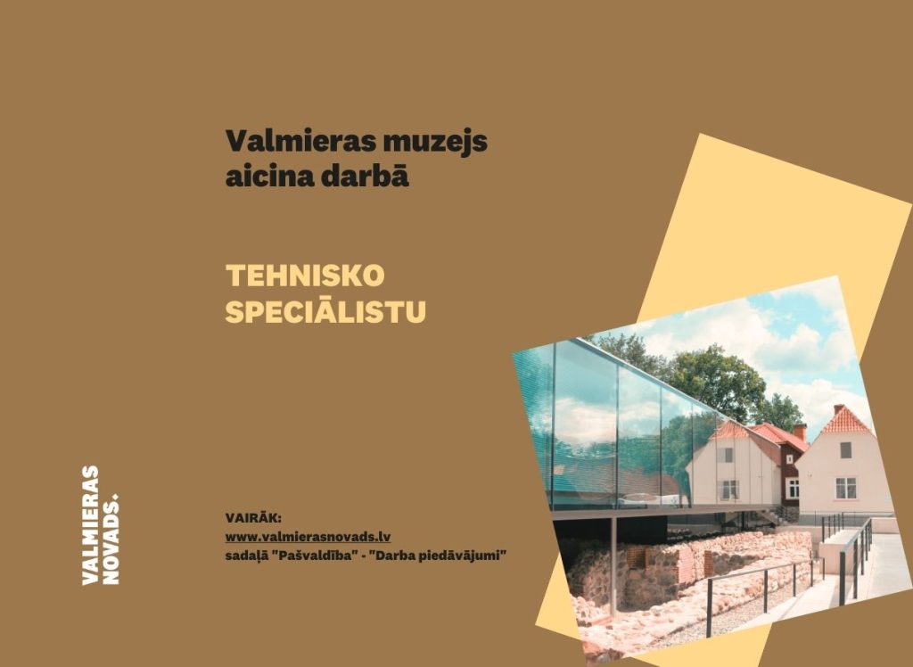 Valmieras muzejs aicina darbā tehnisko speciālistu