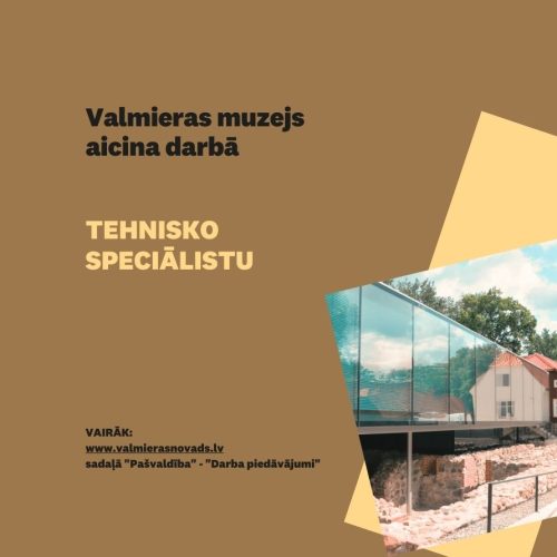 Valmieras muzejs aicina darbā tehnisko speciālistu