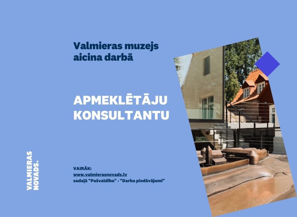 Valmieras muzejs aicina darbā apmeklētāju konsultantu