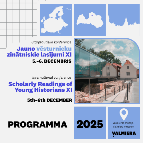 Starptautiskās konferences "Jauno vēsturnieku zinātniskie lasījumi XI” programma