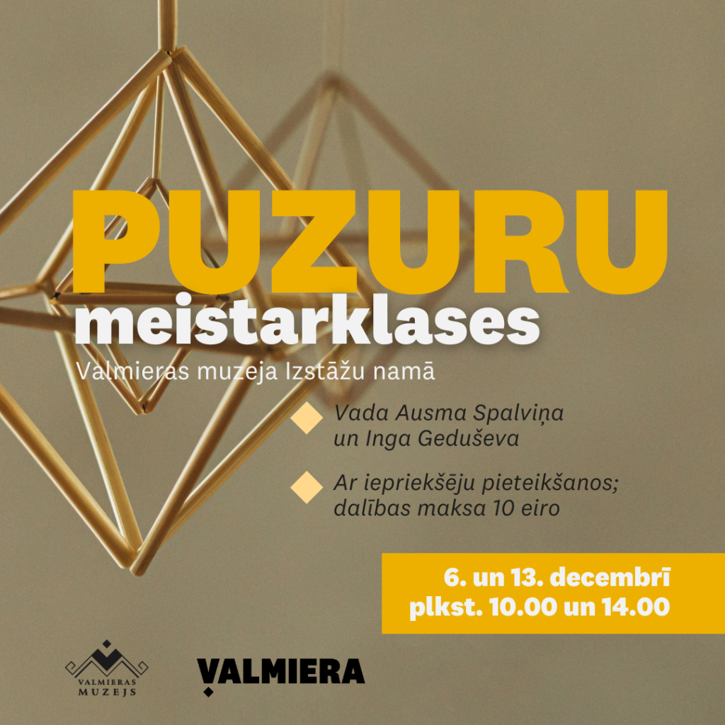Valmieras muzeja Izstāžu namā 6. un 13. decembrī notiks puzuru darināšanas meistarklases.