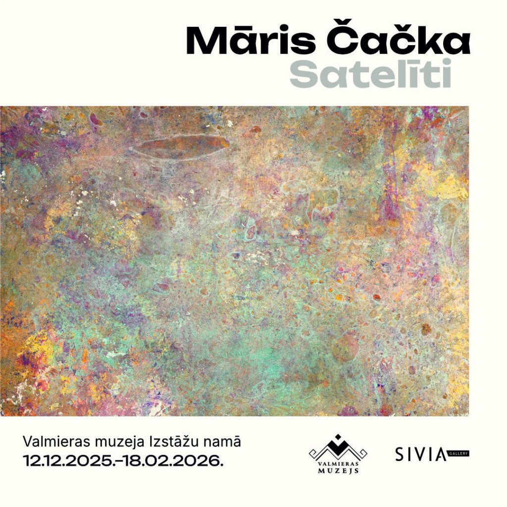 Māris Čačka, personālizstāde "Satelīti" Valmieras muzejā