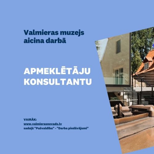 Valmieras muzejs aicina darbā apmeklētāju konsultantu
