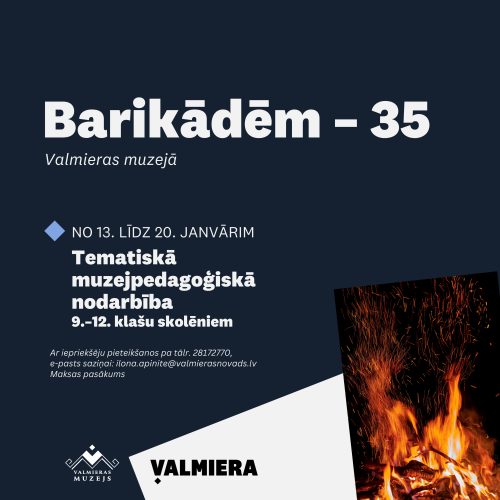 Valmieras muzeja muzejpedagoģiskā maksas nodarbība “Barikādēm – 35”