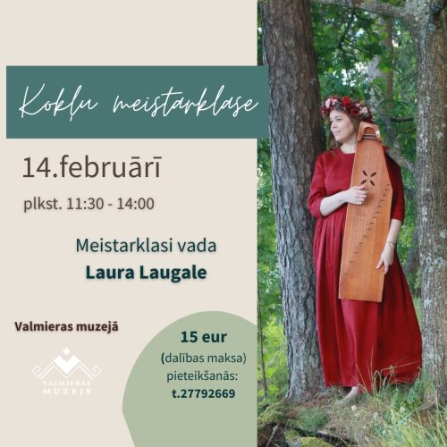 Kokles spēles meistarklase ar Lauru Laugali Valmieras muzejā