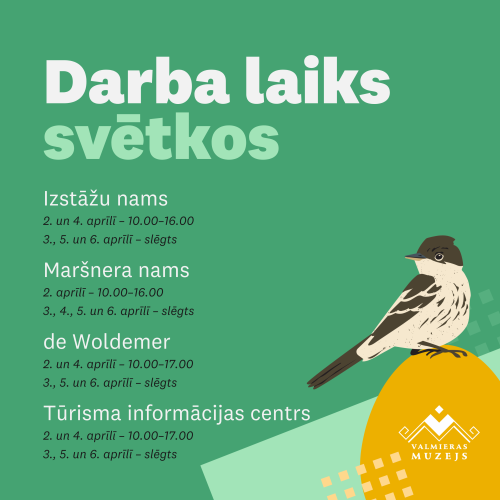 Valmieras muzeja darba laiks Lieldienās. 2026. gads