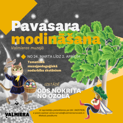 Valmieras muzejs aicina skolēnus uz muzejpedagoģisko maksas nodarbību "Pavasara modināšana"