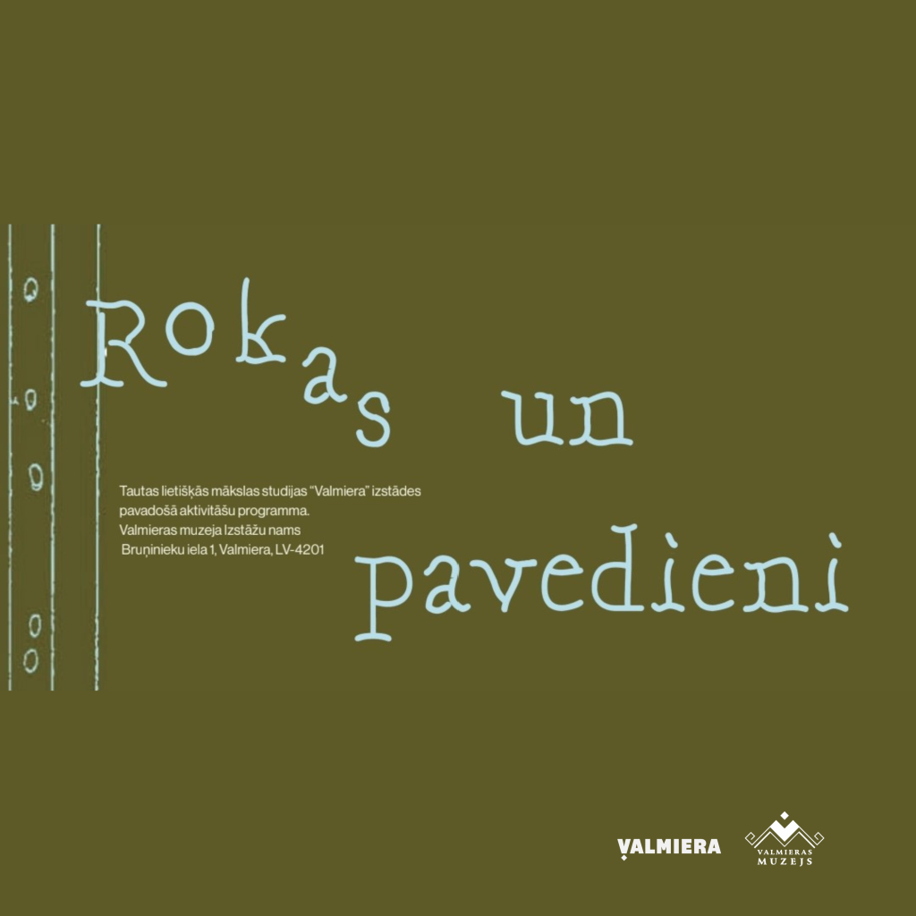 TLMS "Valmiera" jubilejas izstādes "Rokas un pavedieni" aktivitāšu programma