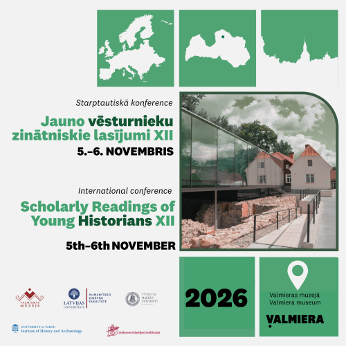 Aicina pieteikties dalībniekus starptautiskajai konferencei “Jauno vēsturnieku zinātniskie lasījumi XII”