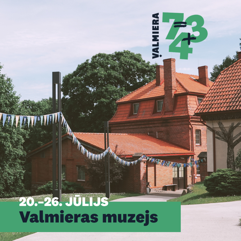 Valmieras muzeja piedāvājums pilsētas svētku nedēļā. 2026. gada 20.–26. jūlijs.