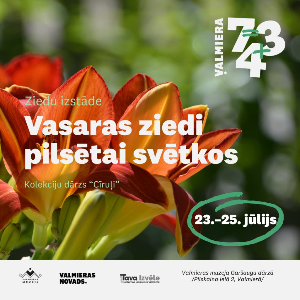 Ziedu izstāde “Vasaras ziedi pilsētai svētkos” Valmieras muzeja Garšaugu dārzā no 23. līdz 25. jūlijam, 2026.