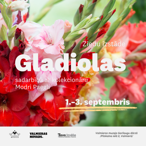 Ziedu izstādes "Gladiolas" Valmieras muzeja Garšaugu dārzā no 1. līdz 3. septembrim, 2026. gadā, afiša.